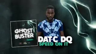 Dat-C DQ - Speed On It - Ghost Buster Riddim 