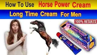 Horse Power Delay Cream Uses Benefits In Urdu/Hindi | Horse Power Cream Ka Istemal In Urdu