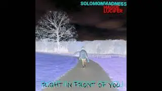SOLOMON MADNESS HAGUE LUCIFER does a singing Cover of Right IN Front of You