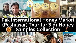 Peshawar HONEY HUB Reveals Best Market Secrets| Pak International Honey Market, Peshawar| Urdu|Hindi