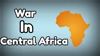 Central African Republic Civil War explained.