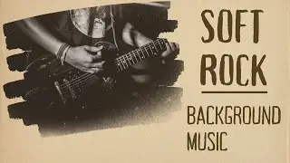 Soft Rock background Music No Copyright |NO COPYRIGHT MUSIC| #softrock #instrumentalmusic