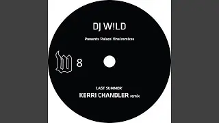 Last Summer (feat. Kerri Chandler) (Kerri Chandler Remix)