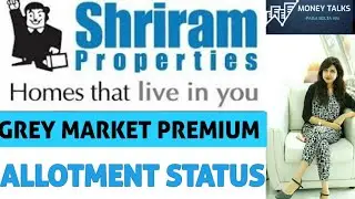 SHRIRAM PROPERTIES IPO ALLOTMENT STATUS | SHRIRAM IPO GMP TODAY | SHRIRAM PROPERTIES IPO DETAILS