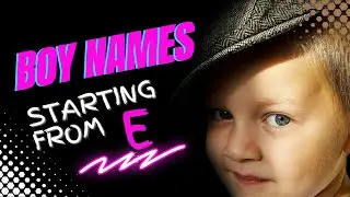 Boy names that start with e | Names starting with e | babyboysandgirlsnames