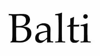 How to Pronounce Balti