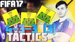 FIFA 17 4-3-3 (3) THE BEST TACTICS - IN-DEPTH GUIDE