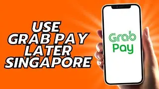 How To Use Grab Pay Later Singapore