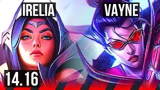 IRELIA vs VAYNE (TOP) | 6 solo kills | NA Grandmaster | 14.16