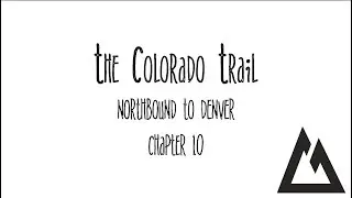 Wormwood Hikes the Colorado Trail: Chapter 10