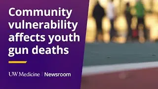 Studying why gun violence impacts youth disproportionally | UW Medicine