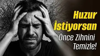 Zihnin Bir ÇÖPLÜK! Farkında Bile Değilsin!