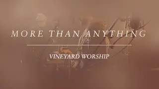 MORE THAN ANYTHING [Official Live In-Studio Video] | Vineyard Worship