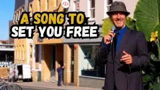A Song to Help You Be Yourself &ndash; If I Wanna Be Free I Gotta Be Me (Live Busking)
