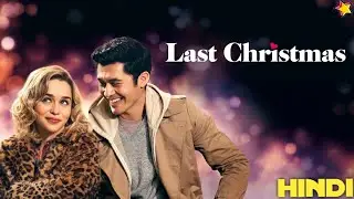 The Last Christmas (2019) Movie Explained In Hindi || Best Romantic Movie With Twist || IMDb 6.5/10