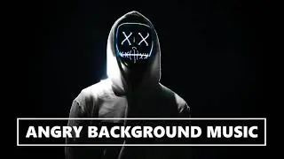 Angry Background Music - Royalty Free Music [ RFM ]- Non Vocal