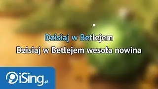 Kolęda - Dzisiaj W Betlejem (karaoke iSing)