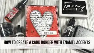 How to Create a Card Border with Enamel Accents