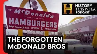 McDonald&rsquo;s Before McDonald&rsquo;s | HISTORY This Week | Full Podcast