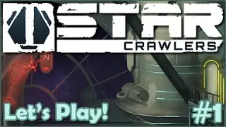 StarCrawlers | Lets Play | EP1 - 