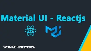 Aprende a Instalar y Usar Material UI  con Reactjs   by Yosmar Hinestroza