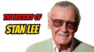 The History Of Stan Lee