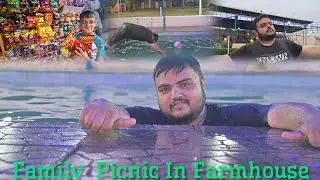 Family Picnic In Farmhouse | Ideal Farmhouse Karachi | Full Enjoy Kiya | Farmhouse Vlog