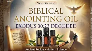 The Biblical Anointing Oil Recipe from Exodus 30:23 (What It Actually Does)