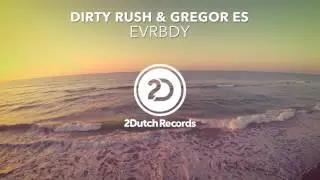 Dirty Rush & Gregor Es - EVRBDY (VIP Mix)