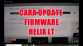 Cara UPDATE Firmware Helix LT