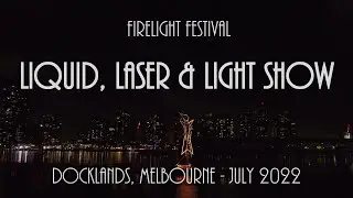 Firelight Festival Docklands Melbourne July 2022 - Liquid, Laser and Light Show [4K]