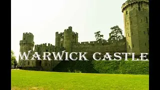 WARWICK  CASTLE - svetlanakellett- one of the largest medieval castles in England