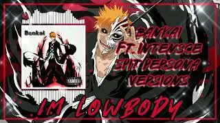Bankai Ft. Intensce Spit Persona