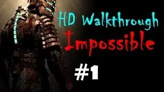«Dead Space 1», прохождение в HD (Impossible), Глава 1 — Новые поступления