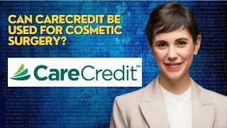 Can CareCredit be used for cosmetic surgery?