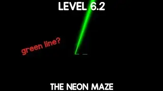 Level 6.2 - The Neon Maze
