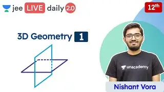 JEE 2022: 3D Geometry L1 | Class 12 | Unacademy JEE | JEE Maths | Nishant Vora