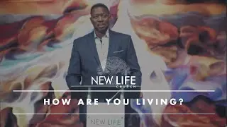How Are You Living? | Pastor Rory Davis | New Life Church