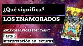 ¿Qué significa la carta del Tarot Los Enamorados? PARTE 2 Interpretación en lecturas de cartas
