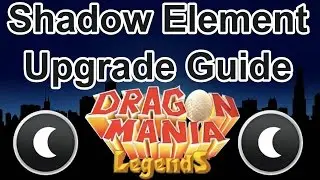 Level 6 Shadow Element Upgrade Guide - Dragon Mania Legends (Frightened Speechless or Shade?)