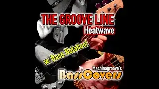 THE GROOVE LINE (MusicMan Stingray 4, 2008 ltd)- Heatwave by Machinagroove's BassCovers