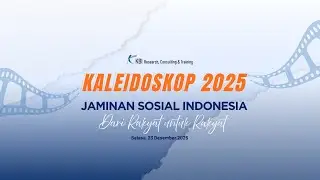 Kaleidoskop 2025 - Jaminan Sosial Indonesia: Dari Rakyat untuk Rakyat