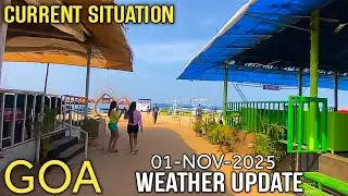 GOA CURRENT WEATHER 2025| GOA CURRENT SITUATION | GOA WEATHER UPDATE | GOA TOURIST PLACE