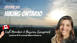 Hiking Ontario: Irish Mountain Lookout & Bayview Escarpment Provincial Nature Reserve