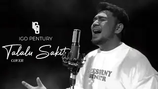 Andmesh - Talalu Sakit | Cover by Igo Pentury