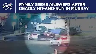 Family seeks answers after deadly hit-and-run in Murray