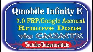 Qmobile Infinity E 7.0 FRP Remove with cm2 By Qaiserinstitute
