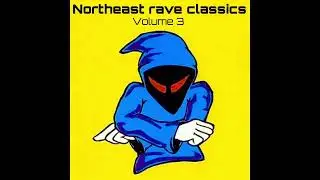 Northeast Rave Classics   Volume 3   Wilsy C