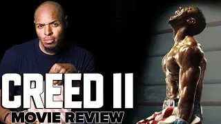 'Creed II' Review - I Gotta Get in Shape!