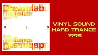 MLO &ndash; Dreamlab (Smokin' Phat Mix) Trance, Hard Trance 1995